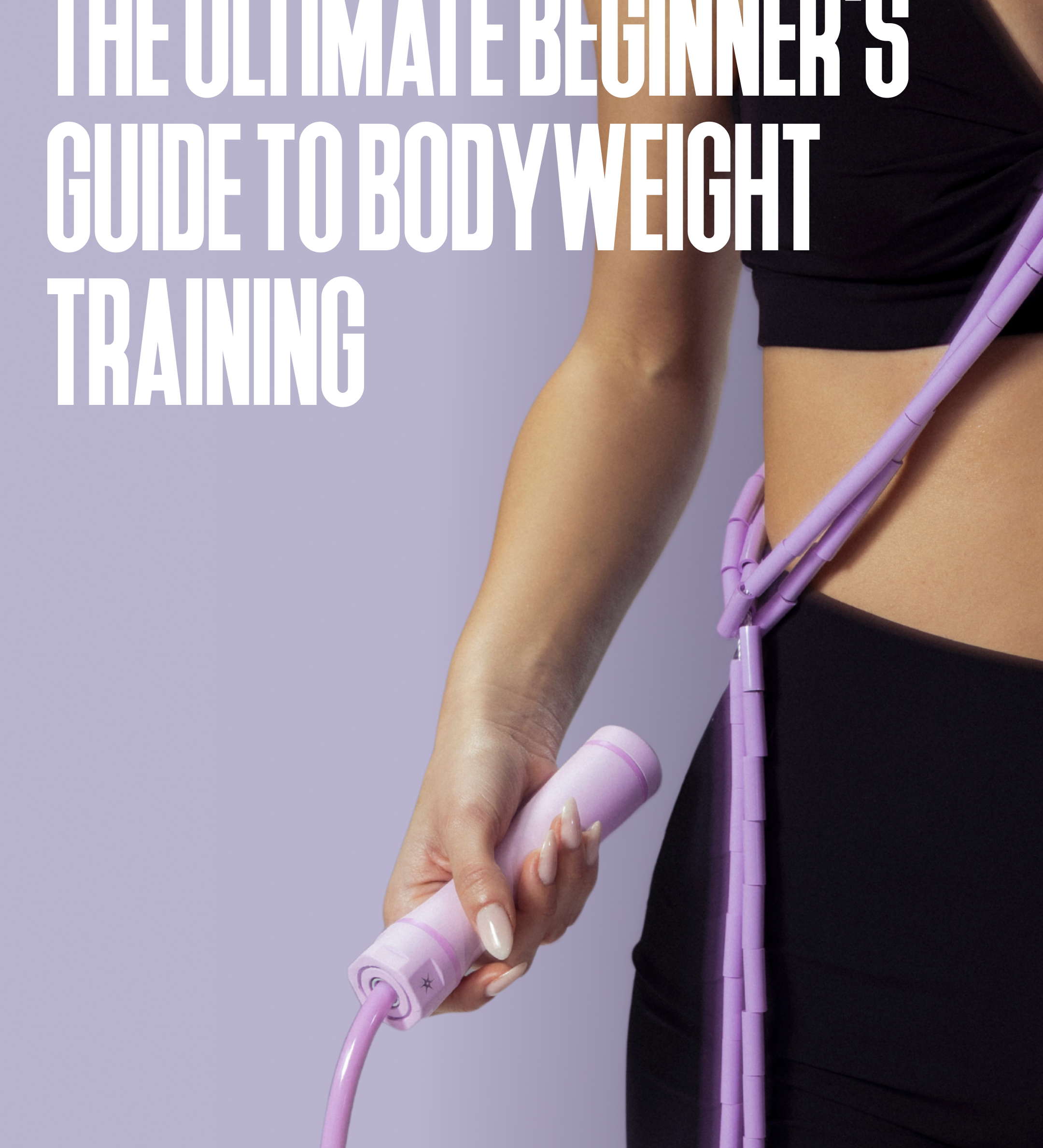 The Ultimate Beginner's Guide to Bodyweight Training