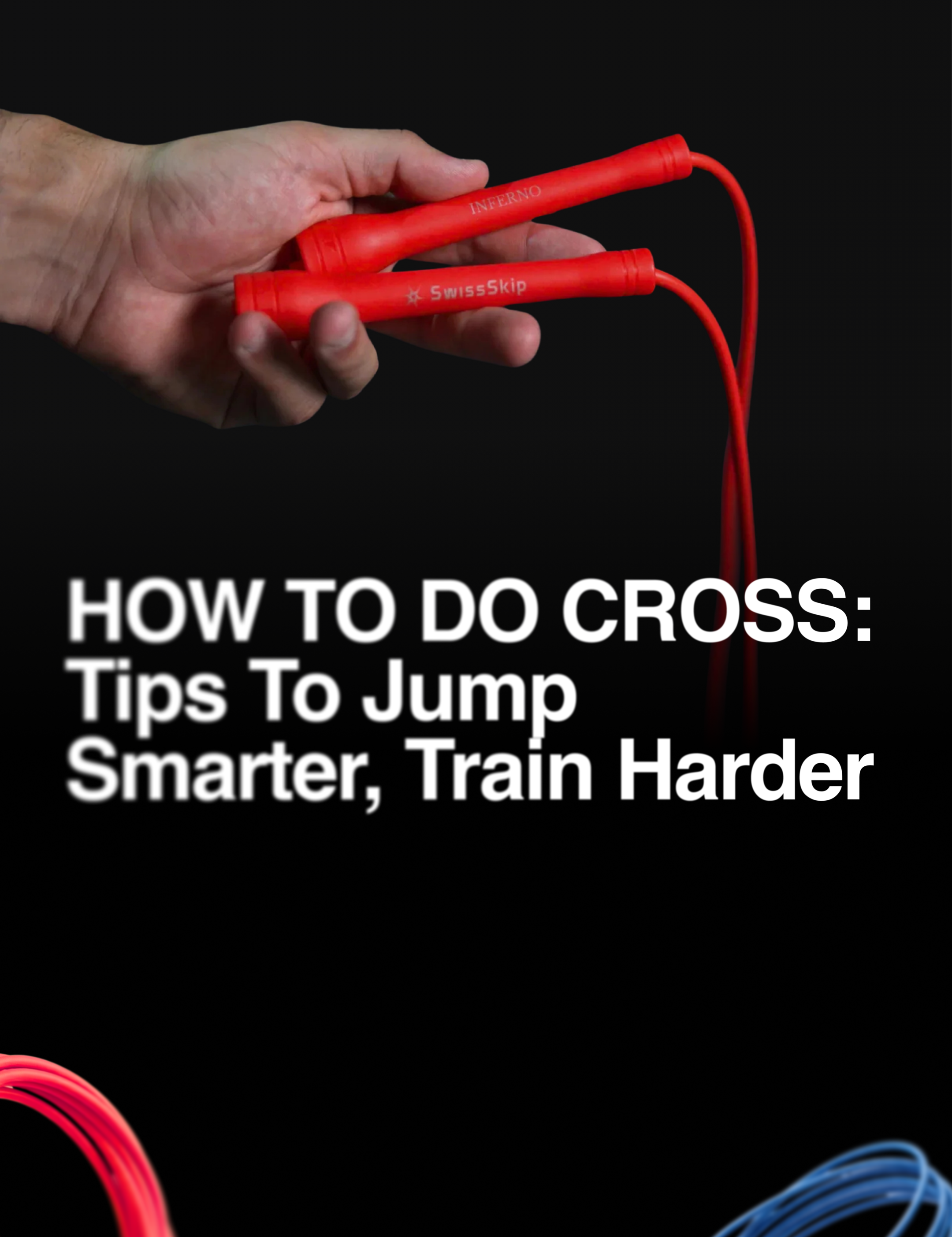 How To Do Cross: Tips To Jump Smarter, Train Harder